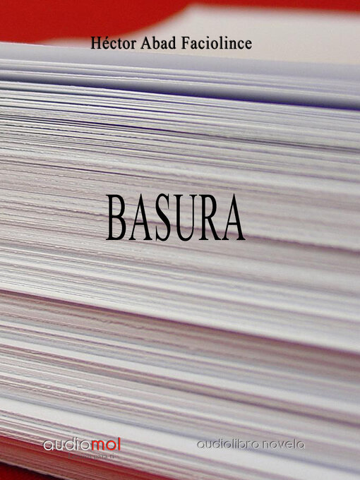 Title details for Basura by Héctor Abad Faciolince - Available